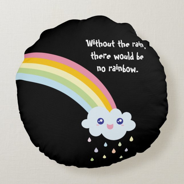 Cute Rainbow Inspirational and Motivational Quote Round Pillow (Back)