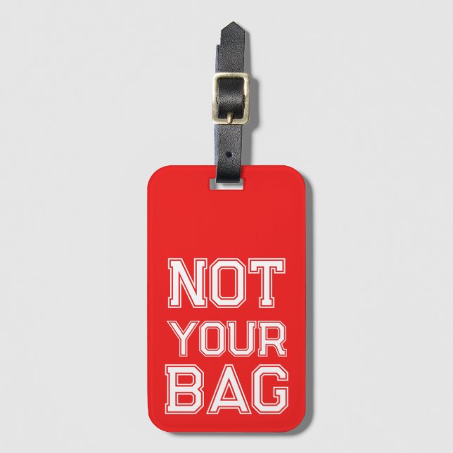 Cute Red Not your bag Funny Luggage Tag (Front Vertical)