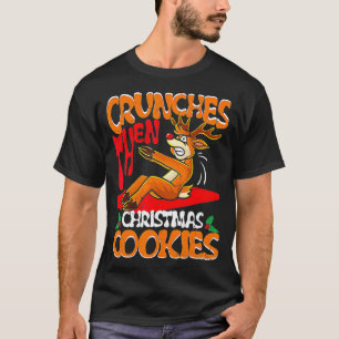 Cute Reindeer Man Crunches Then Christmas Cookies  T-Shirt