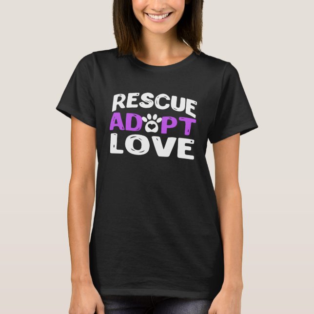 Cute Rescue Adopt Love   as Dog or Cat T-Shirt (Front)