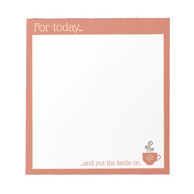 Cute Retro For Today List and Put the Kettle on. Notepad (Front)