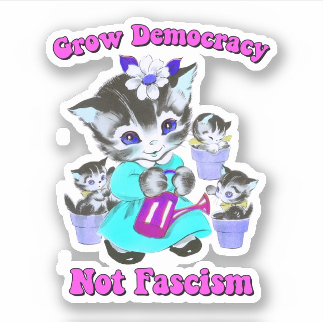 Cute Retro Kittens - Grow Democracy Not Fascism (Front)