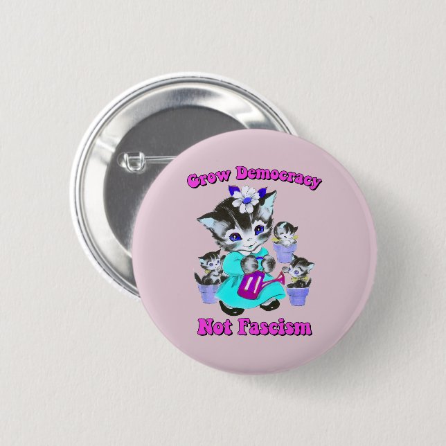 Cute Retro Kittens - Grow Democracy Not Fascism 2 Inch Round Button (Front & Back)