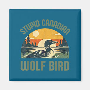 Cute Retro Stupid Canadian Wolf Loon Magnet