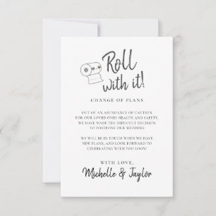 Cute Roll with it Postponed Change the Date Card