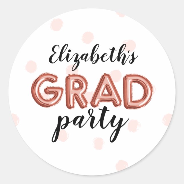 Cute Rose Gold Balloon Letters Grad Party Classic Round Sticker (Front)