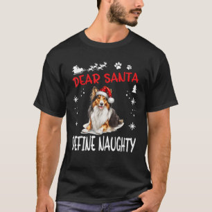Cute Rough Collie Dog Christmas Dear Santa Define  T-Shirt
