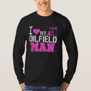Cute Roughneck Wife Girlfriend For Oilfield Rig H T-Shirt