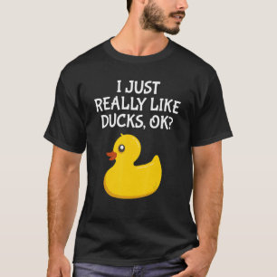 Cute Rubber Duck   I Just Really Like Ducks Ok T-Shirt