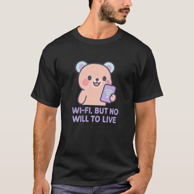 Cute Sad Bear Meme with WiFi Funny Quote T-Shirt (Front)