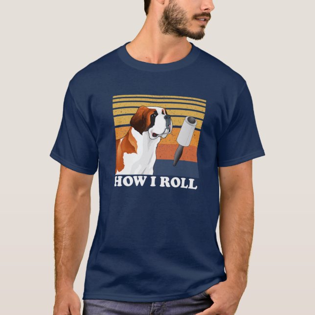 Cute Saint Bernard How I Roll Funny T-Shirt (Front)