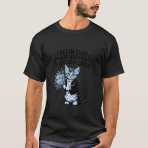 Cute Sarcastic Cat Burn the Oligarchy T-Shirt