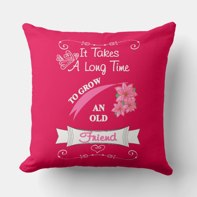 Cute Saying For An Old Friend Typography Graphic Throw Pillow (Front)