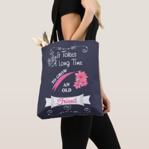 Cute Saying For An Old Friend Typography Graphic Tote Bag