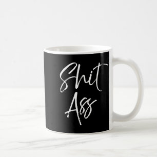Cute Saying For Women Funny Quote Gag Gift Coffee Mug