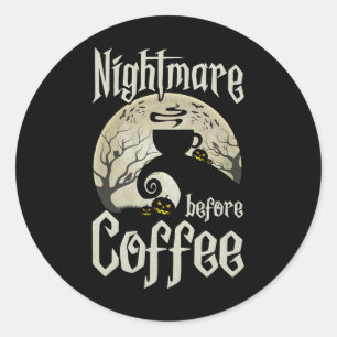 Cute Scary Night Before Coffee Halloween Fun Mug G Classic Round Sticker