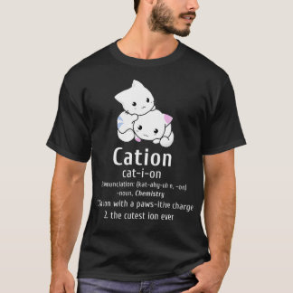 Cute Science Cat Cation Chemistry Pawsitive Elemen T-Shirt