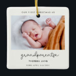 Cute script Our First Christmas as grandparents Ceramic Ornament<br><div class="desc">A cute whimsical script and a modern design for this photo ornament gift. To customize with your favourite baby picture. You can also easily change the colour of the font to your liking. Perfect to celebrate your First Christmas as new grandparents.</div>