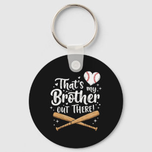 Cute Sell Sister Thats My Brother Out There Girl S Keychain