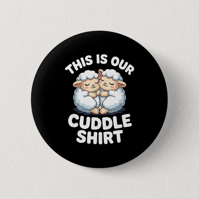 Cute Sheep Couple This Is Our Cuddle  2 Inch Round Button (Front)