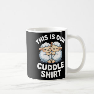 Cute Sheep Couple This Is Our Cuddle Coffee Mug