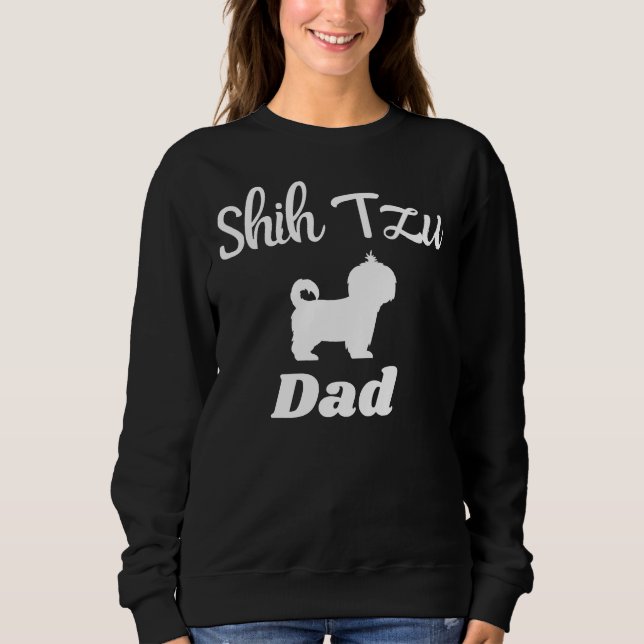 Cute Shih Tzu Dad Dog Sweatshirt (Front)