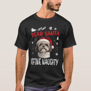 Cute Shih Tzu Dog Christmas Dear Santa Define Naug T-Shirt