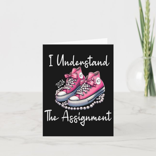 Cute Shoes I Understand The Ignment Kamala Harris  Card (Front)