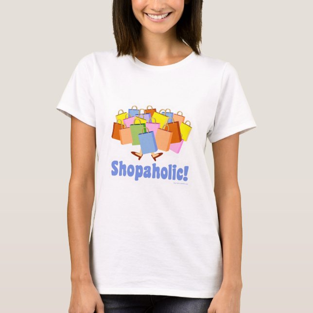 Cute Shopaholic Saying T-Shirt (Front)