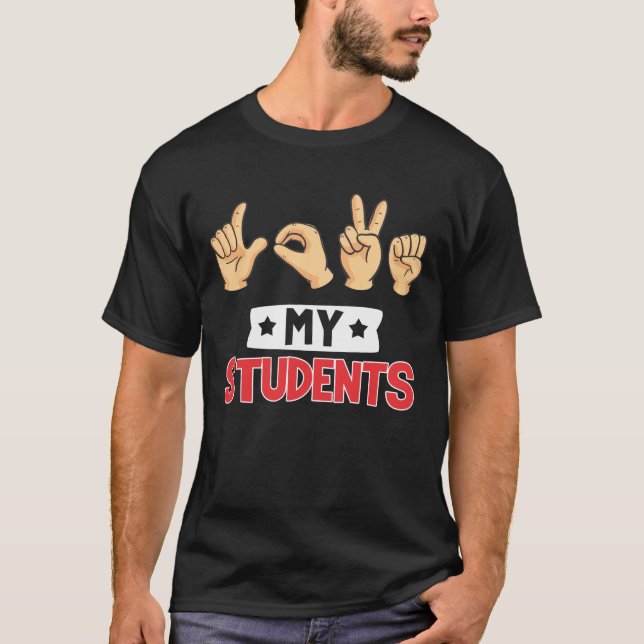 Cute Sign Language Teacher Love My Students T-Shirt (Front)