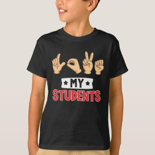 Cute Sign Language Teacher Love My Students T-Shirt