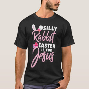 Cute Silly Rabbit Easter Is for Jesus Christians G T-Shirt