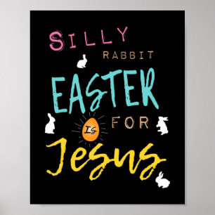 Cute Silly Rabbit Easter is for Jesus Shirt Women  Poster