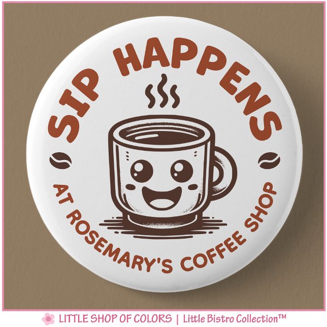 Cute Sip Happens Coffee Theme 2 Inch Round Button (Creator Uploaded)