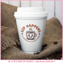 Cute Sip Happens To-Go Coffee