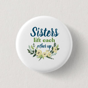 Cute Sisters lift each other up 1 Inch Round Button