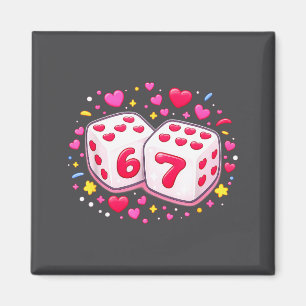 Cute Six Seven 6 7 Dice Valentines Day Shirt Funny Magnet