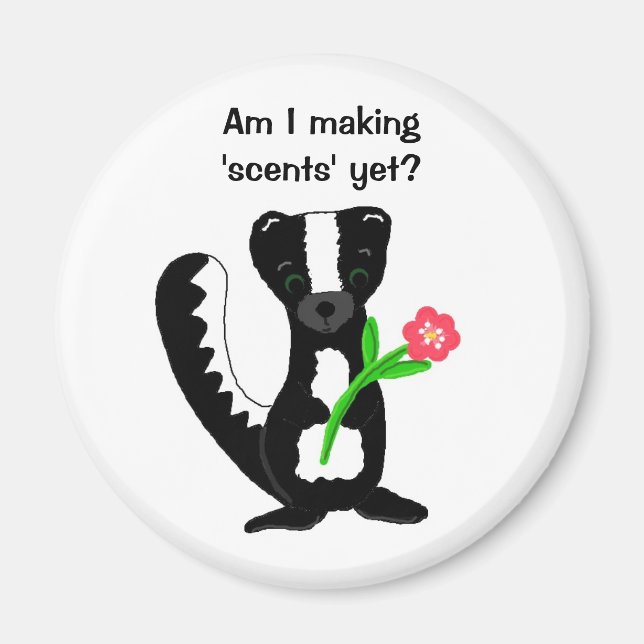 Cute Skunk With Saying Magnet (Front)