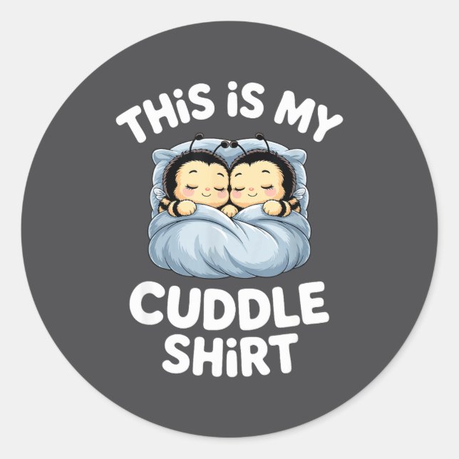 Cute Sleeng Bee This Is My Cuddle  Classic Round Sticker (Front)