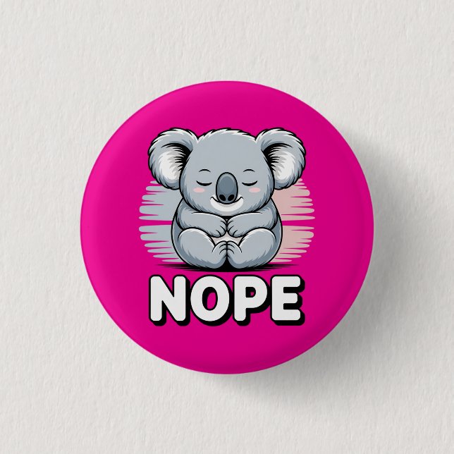 Cute Sleeping Koala “Nope” Funny Cartoon 1 Inch Round Button (Front)