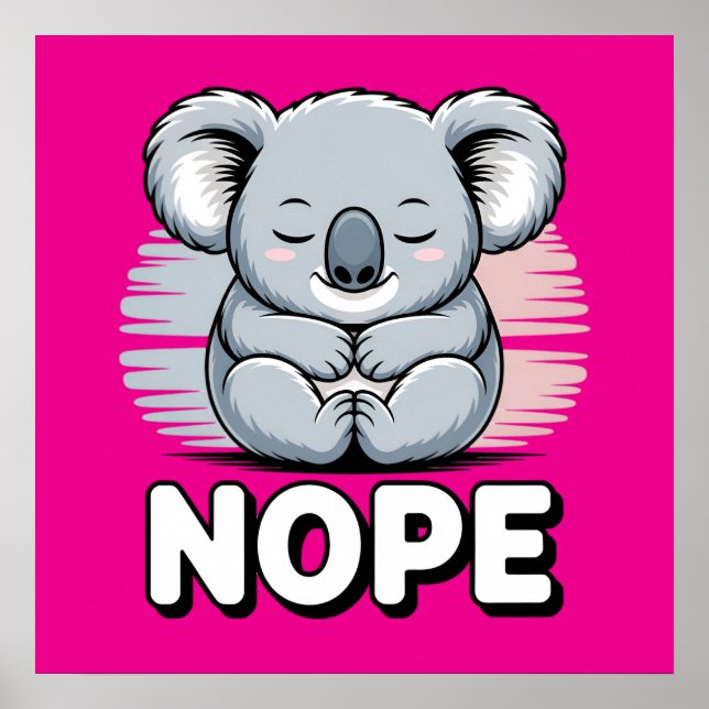 Cute Sleeping Koala “Nope” Funny Cartoon Poster (Front)
