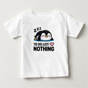 cute sleeping penguin, to do list nothing baby T-Shirt