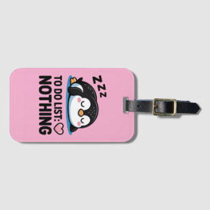 cute sleeping penguin, to do list nothing luggage tag