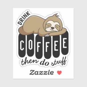 Cute Sleeping Sloth Coffee Quote