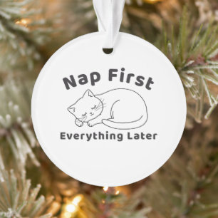 Cute Sleepy Cat “Nap First” Line Art Design Ornament