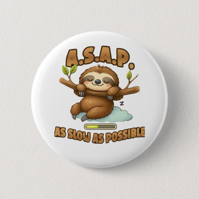 Cute Sloth ASAP – As Slow As Possible Classic T-Sh 2 Inch Round Button (Front)