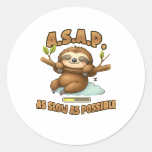 Cute Sloth ASAP � As Slow As Possible Classic T-Sh Classic Round Sticker