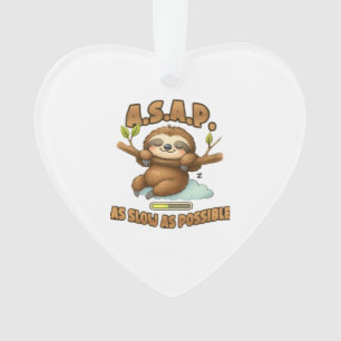 Cute Sloth ASAP � As Slow As Possible Classic T-Sh Ornament