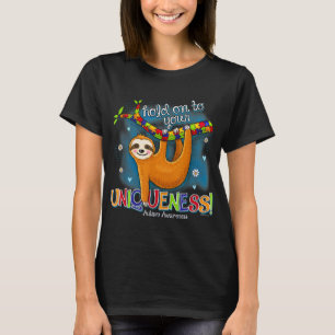 Cute sloth autism outfit hold on to your uniquenes T-Shirt