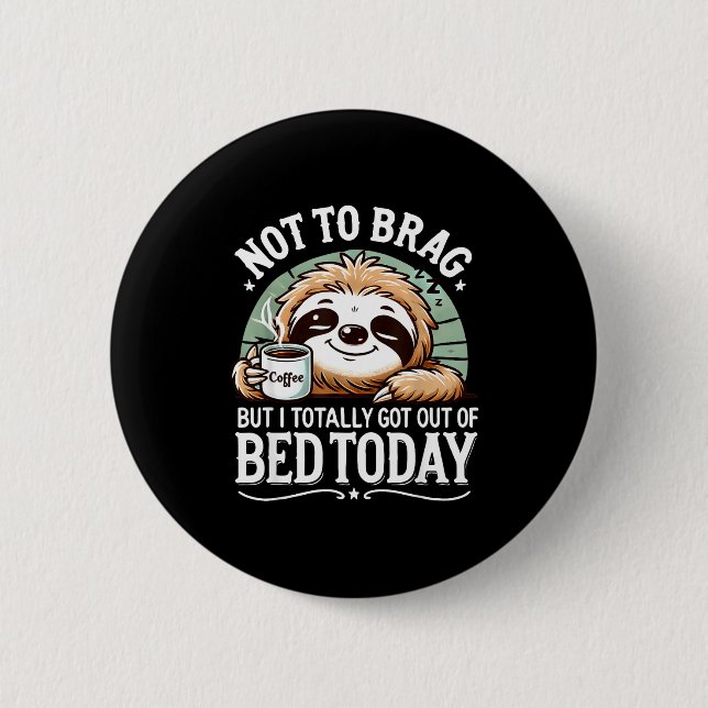 Cute Sloth Coffee Funny Quote Caffeine Lover Gift  2 Inch Round Button (Front)